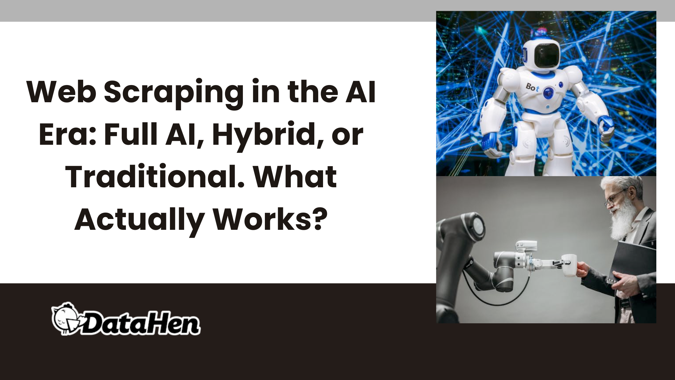 Web Scraping in the AI Era: Full AI, Hybrid, or Traditional. What Actually Works?