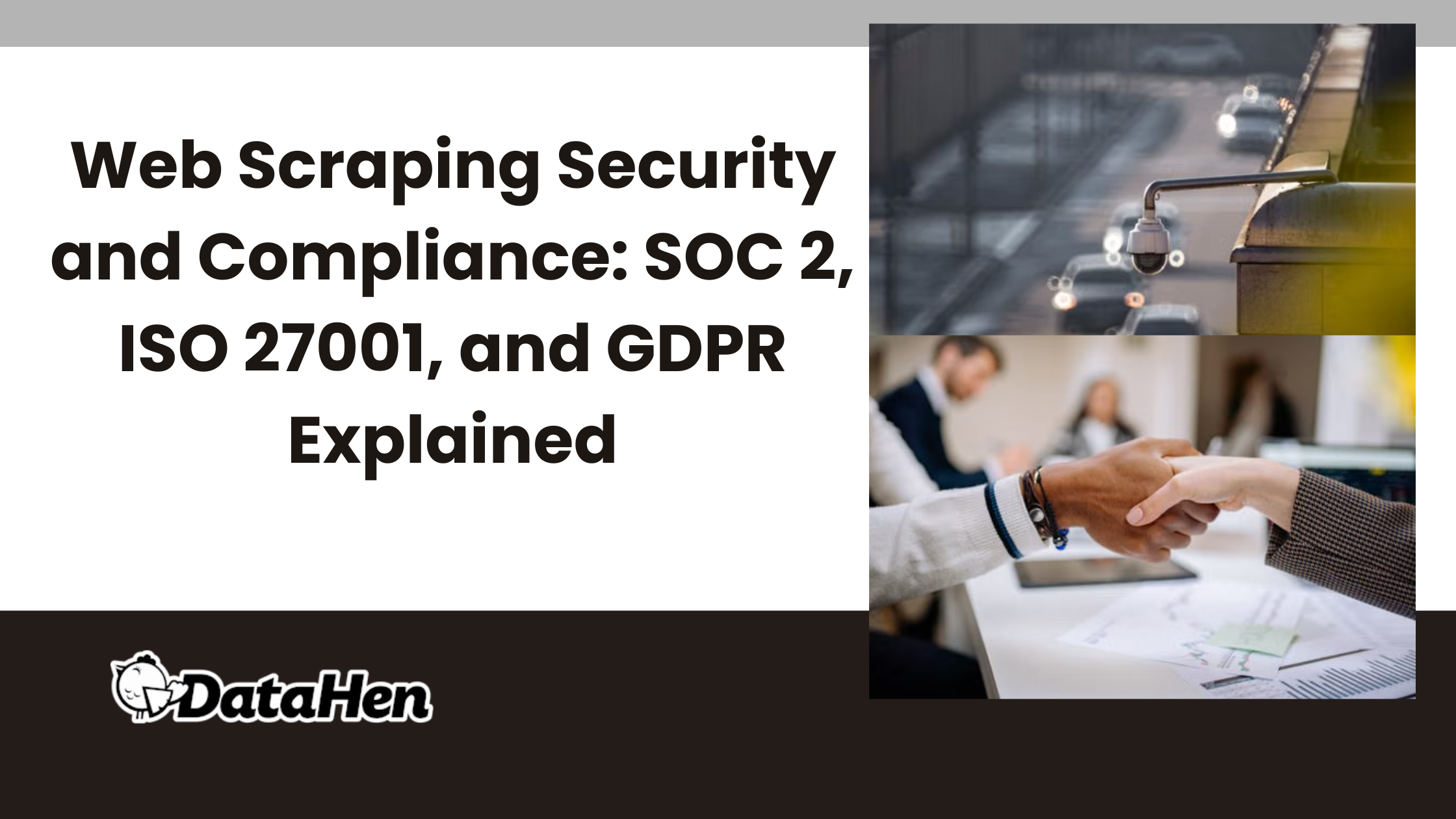 Web Scraping Security and Compliance: SOC 2, ISO 27001, and GDPR Explained