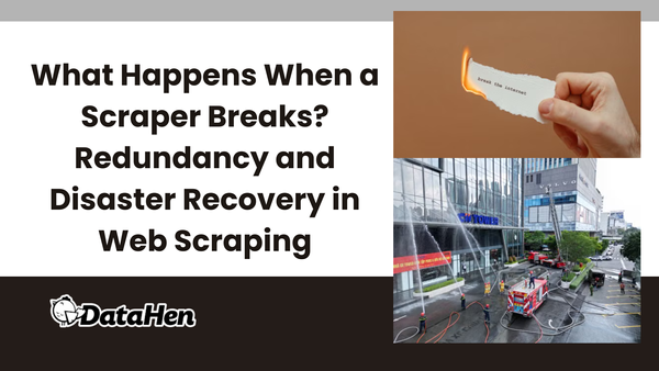 What Happens When a Scraper Breaks? Redundancy and Disaster Recovery in Web Scraping